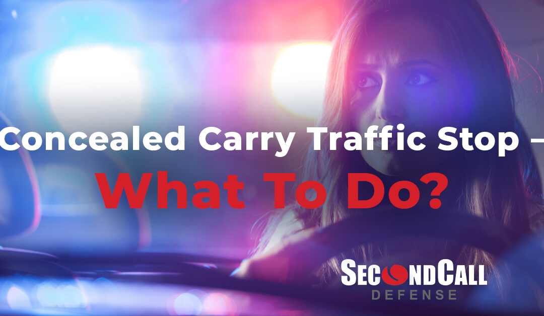 Concealed Carry Traffic Stop – What to do If you are pulled over while carrying a concealed handgun