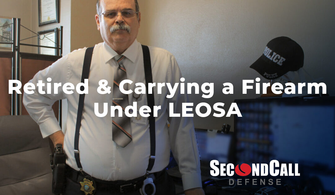 Retired & Carrying a Firearm Under LEOSA