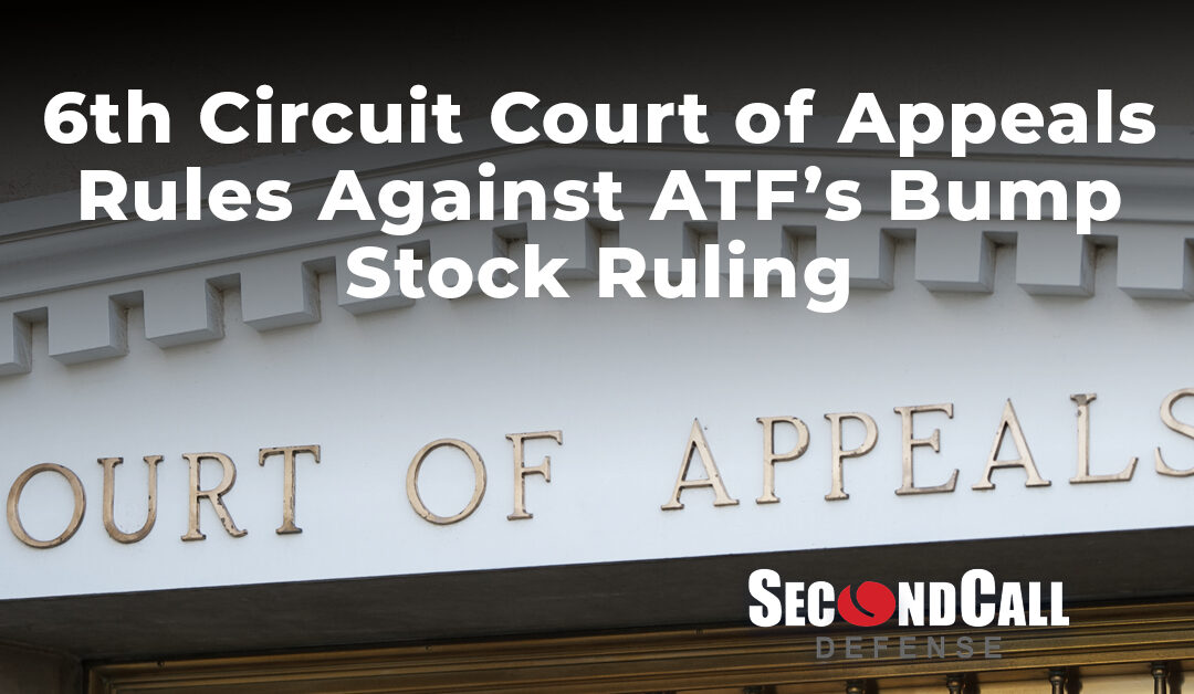 6th Circuit Court of Appeals Rules Against ATF’s Bump Stock Ruling