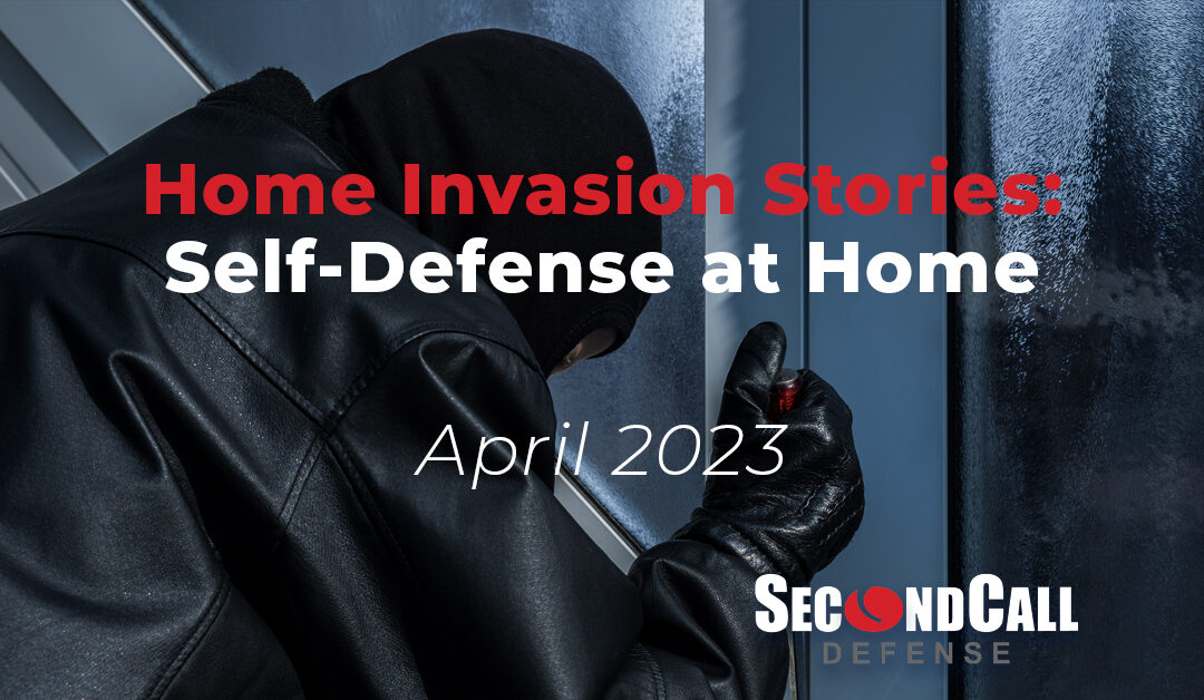 Home Invasion & Self Defense April 2023