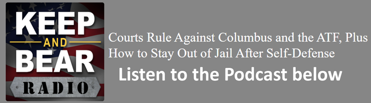 Courts Rule Against the ATF & Columbus, Ohio, – How to Stay Out of Jail after Self-Defense