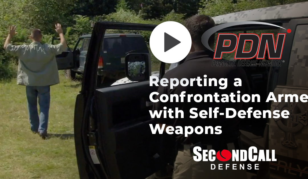 Reporting a Confrontation Armed with Self-Defense Weapons