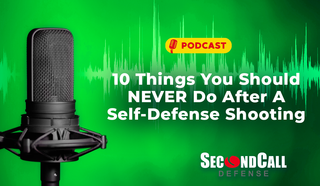 10 Things You Should NEVER Do After a Self-Defense Shooting