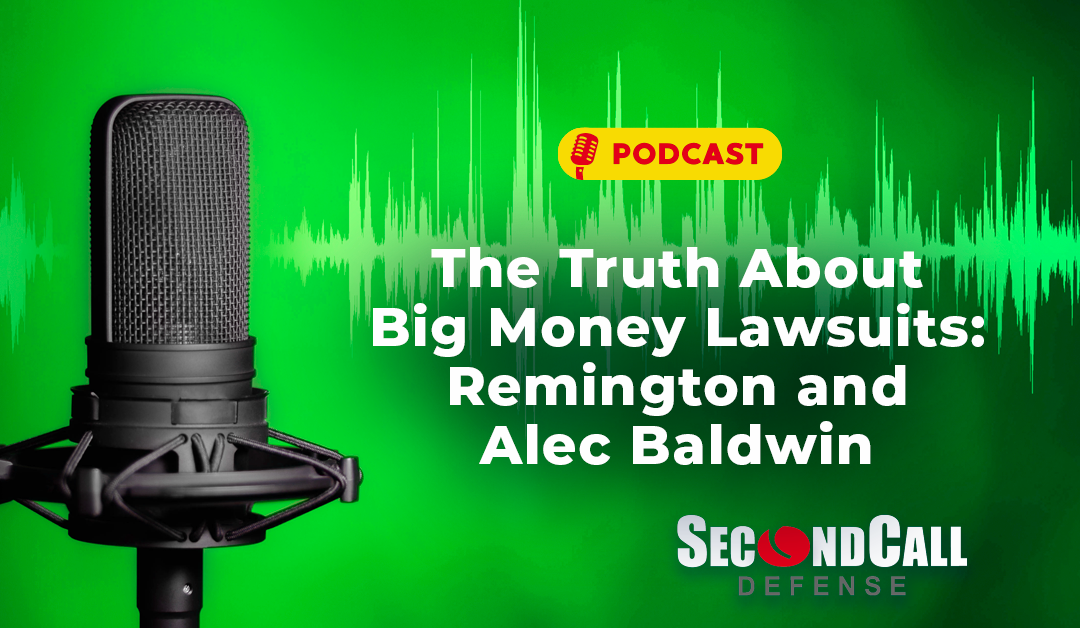 Truth About Big Money Lawsuits: Remington and Alec Baldwin