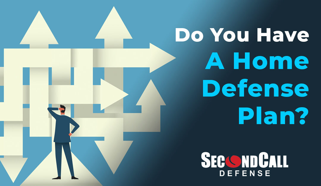 Do You Have a Home Defense Plan?