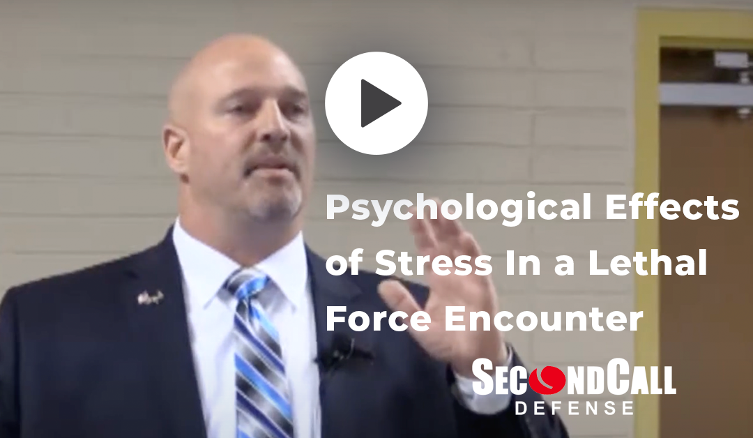 The Psychological Effects of Stress In a Lethal Force Encounter