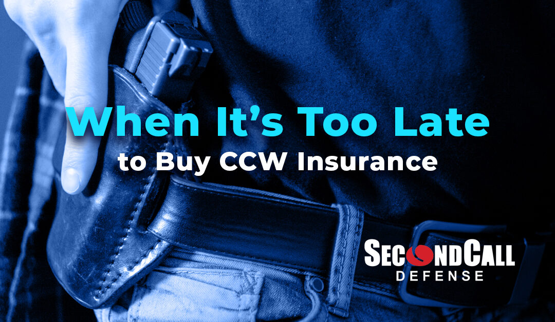 When It’s Too Late to Buy CCW Insurance