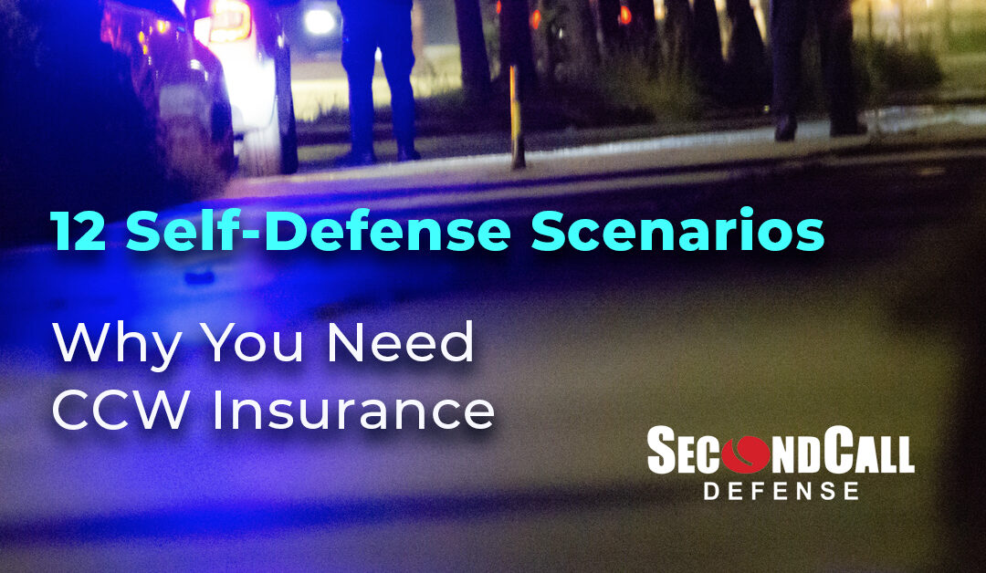 12 Self Defense Scenarios and Why You Need CCW Insurance