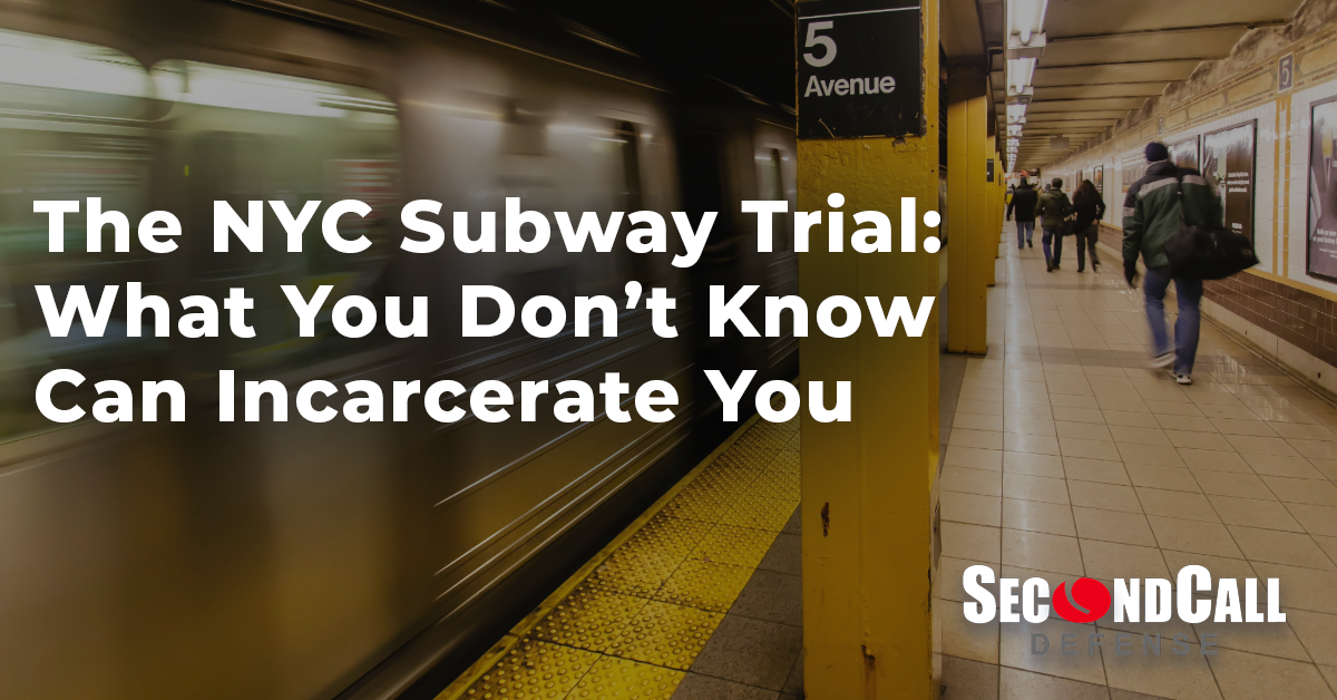 NYC Subway with words "The NYC Subway Trial: What you Don't Know Can Incarcerate You"